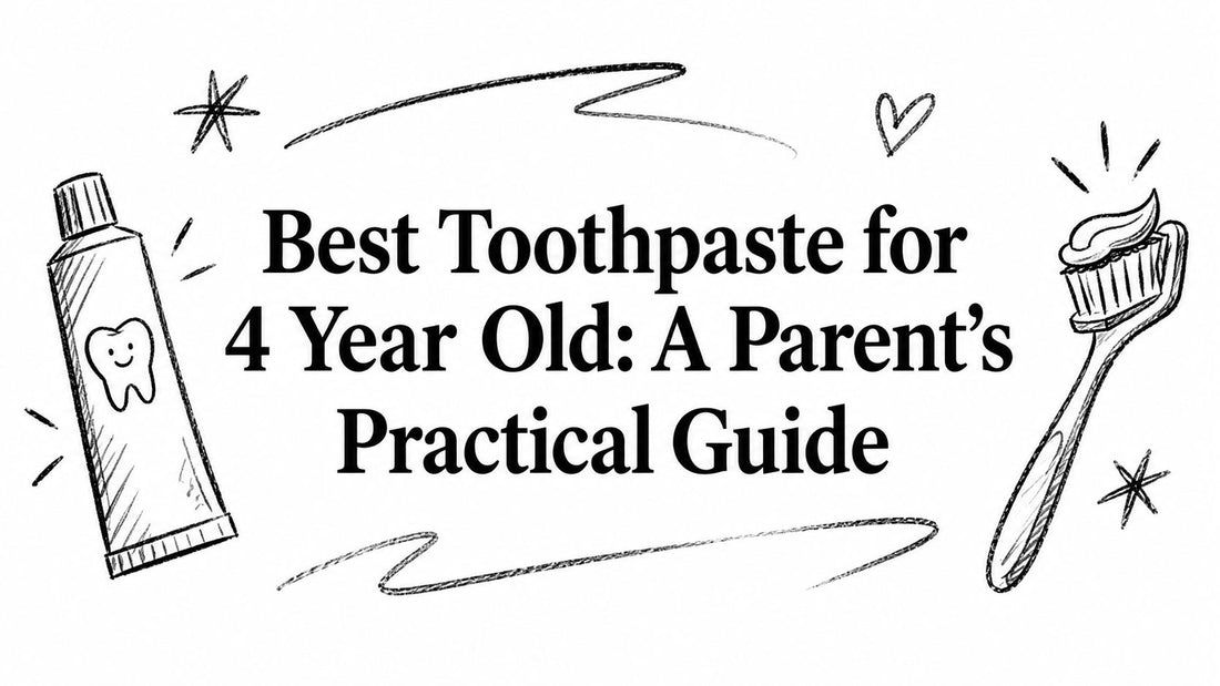 Best Toothpaste for 4 Year Old: A Parent's Practical Guide