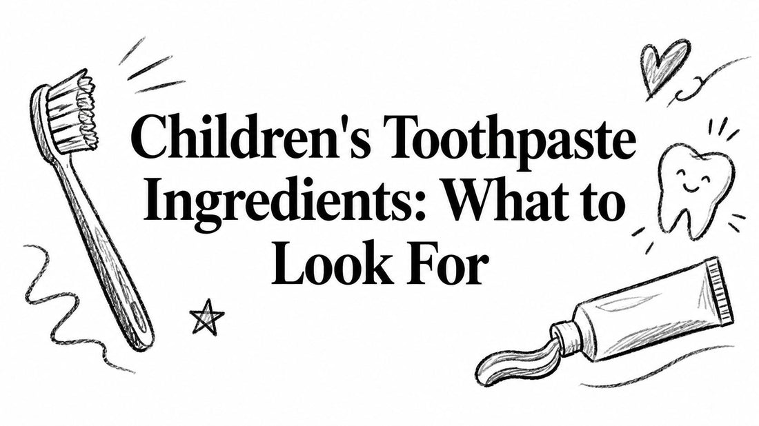Children's Toothpaste Ingredients: What to Look For