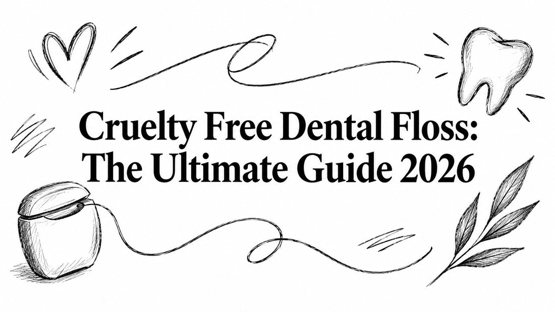 Cruelty Free Dental Floss: The Ultimate Guide 2026