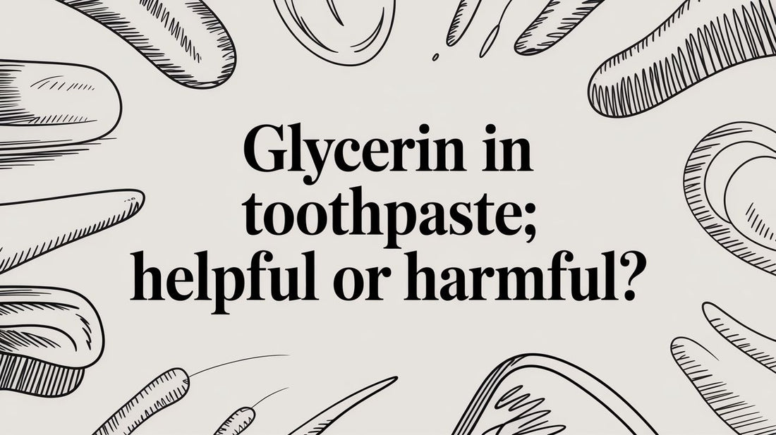 Glycerin In Toothpaste: Helpful Or Harmful?