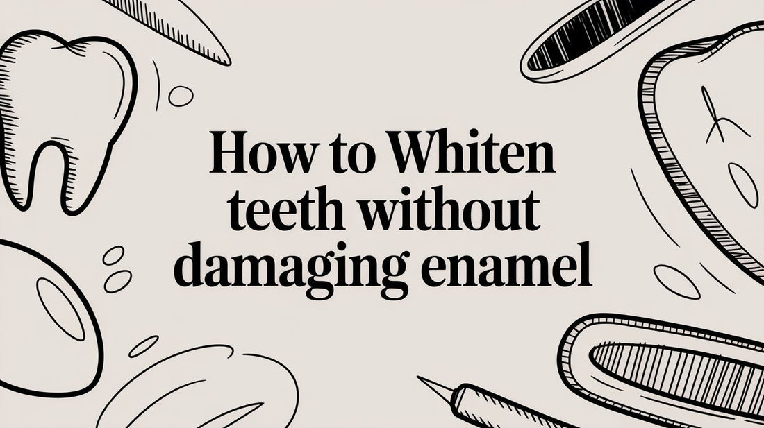 How To Whiten Teeth Without Damaging Enamel