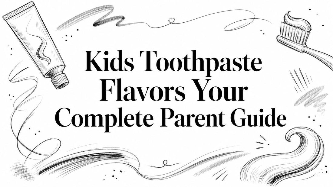 Kids Toothpaste Flavors Your Complete Parent Guide