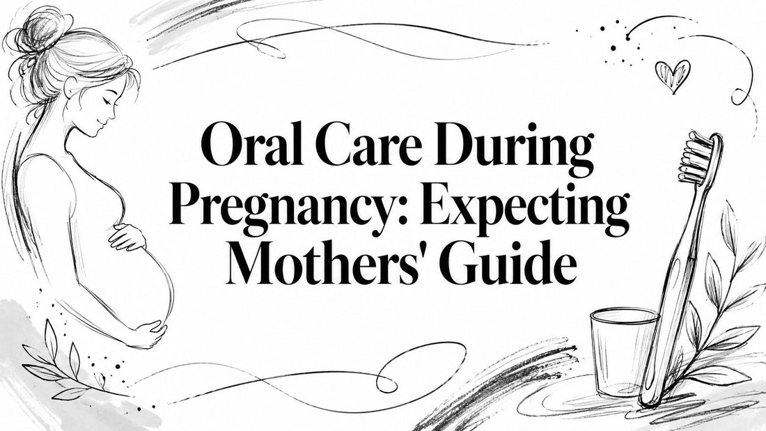 Oral Care During Pregnancy: Expecting Mothers' Guide