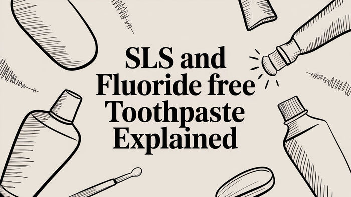 Lsl Toothpaste SLS and Fluoride Free Toothpaste Explained