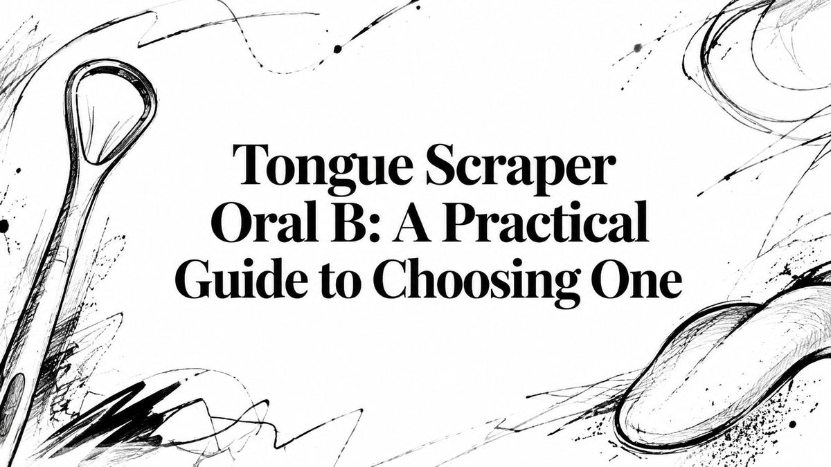 Tongue Scraper Oral B: A Practical Guide to Choosing One