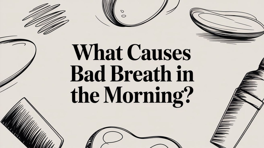 What Causes Bad Breath in the Morning?