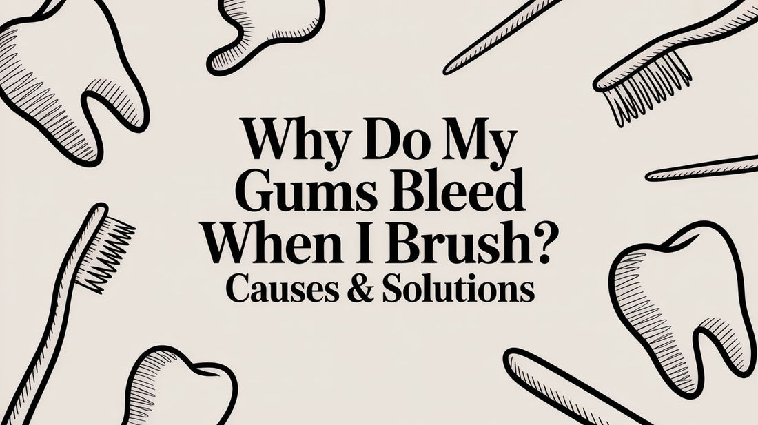 Why Do My Gums Bleed When I Brush? Causes & Solutions